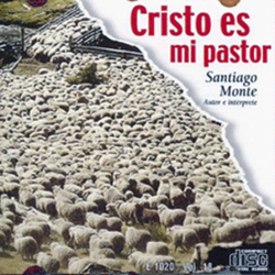 SANTIAGO MONTE - Vol. 18 - CRISTO ES MI PASTOR
